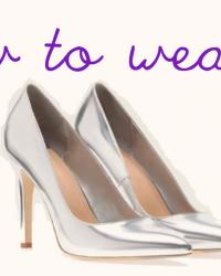 How To Wear It: Silver shoes