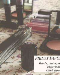 {FRIDAY FAVORITES} Rants, Raves, and Reflections of the Week
