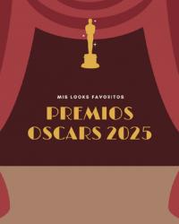 Premios Oscar 2025: mis looks favoritos